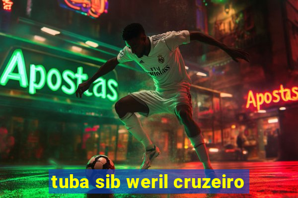 tuba sib weril cruzeiro